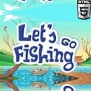 Lets go to the fish